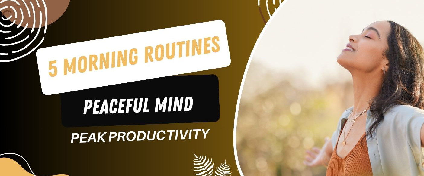 5 Morning Routines for a Peaceful Mind & Peak Productivity – Serene ...
